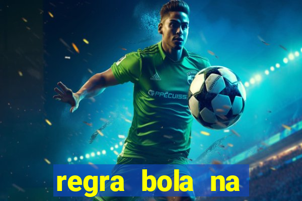 regra bola na trave betano